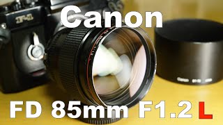 Canon New FD 85mm F1.2 L 開放F1.2〜F16作例比較  HD 1080p