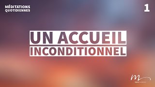 Un accueil inconditionnel - Un Cœur Ouvert Méditation 1 - Jean-Pierre Civelli - Église M