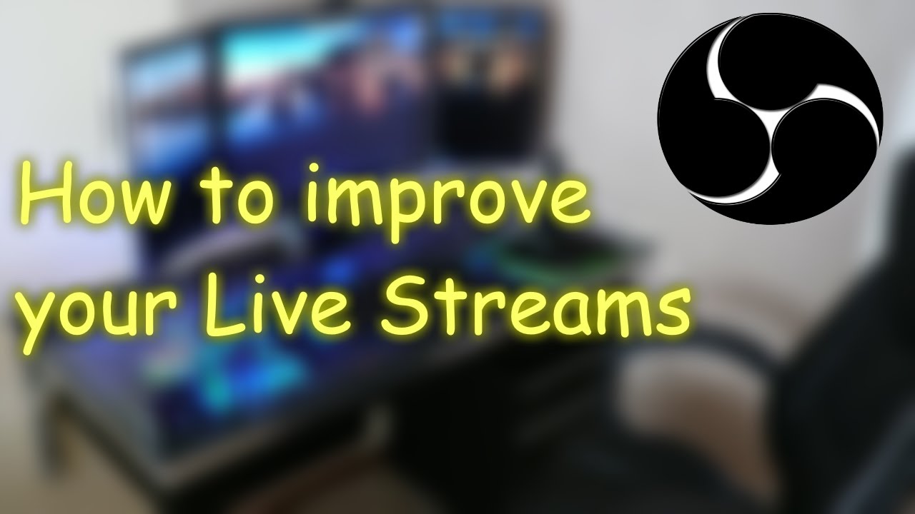 How To Make Your Live Streams Better - YouTube