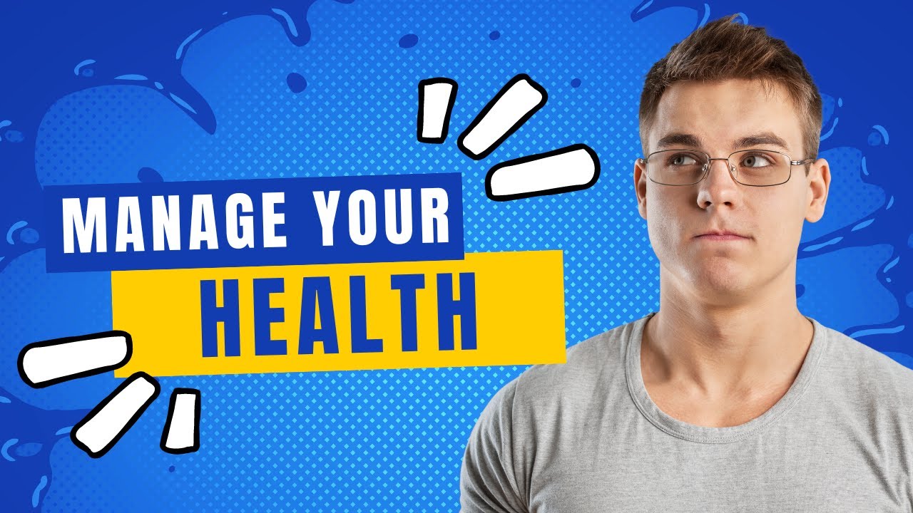 How To Manage Your Health - YouTube