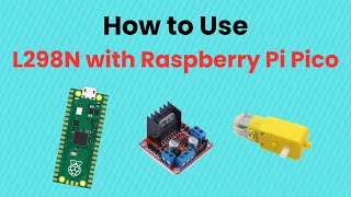 How to Control DC Motors with L298N and Raspberry Pi Pico W in MicroPython | Full Tutorial