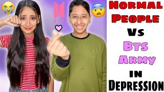 Depression ~Normal People Vs BTS Army #funnyshorts #ytshorts #shorts