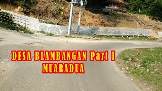 DESA BLAMBANGAN Part I || MUARADUA