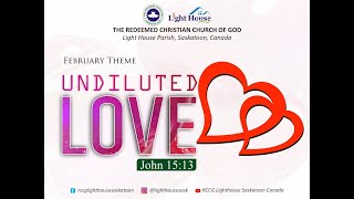 February 16 2025 | Sunday Service | UNDILUTED LOVE | RCCG Lighthouse Saskatoon