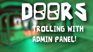 ROBLOX DOORS but im TROLLING people with ADMIN PANEL!