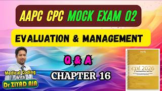 CPT Evaluation & Management Q&A 2026 | AAPC CPC Exam Prep | E/M Medical Coding Practice Questions