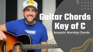 Acoustic Guitar Worship Chords in the Key of C --- Beginner Lesson