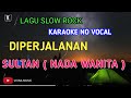 KARAOKE DIPERJALANAN - SULTAN | NADA CEWEK