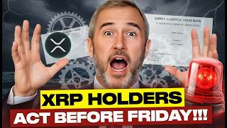 XRP HOLDERS : THIS CHANGES EVERYTHING BEFORE FRIDAY!