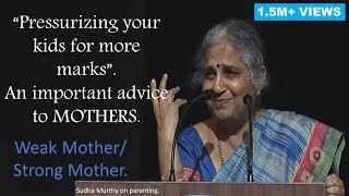 Some Parents Live Out Dreams Through Their Children.  Sudha Murthy addressing parents.