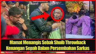 Mamat Menangis Sebak Shuib Throwback Kenangan Sepah Dalam Persembahan Sarkas Muzikal Lawak Superstar