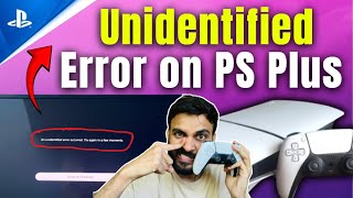 How to Fix Unidentified Error on PS5 PS Plus ⚡#psplus #ps5