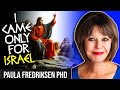 Jesus Came Only For The Jews | Paula Fredriksen PhD