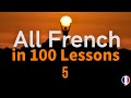 All French in 100 Lessons. Learn French. Most important French phrases and words. Lesson 5