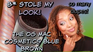 B* Stole My Look! The Evolution of The Blue Brown Pigment by MAC Cosmetics! So many dupes!