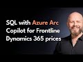 SQL with Azure Arc, Dynamics 365, Copilot - May 2024 Microsoft Update