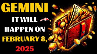 🤑GEMINI, GET READY! ON February 8,2025, MONEY WILL FLOW INTO YOUR LIFE LIKE A RIVER. IT'S A MIRACLE!