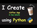 I CREATE COFFEE APP IN 2 MIN USING PYTHON & LEARN PYTHON BY BUILDING SIMPLE PROJECTS