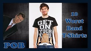 10 WORST Band T-Shirts (POB #1)