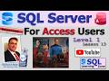 SQL Server for Access Users - Beginner 1 Lesson 13: Answering Student Questions