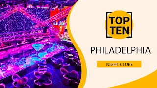 Top 10 Best Night Clubs to Visit in Philadelphia, Pennsylvania | USA - English