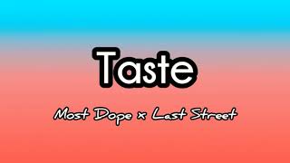 Taste - Most Dope x Last Street (this is a Fanmade and Not the official Lyric Video)