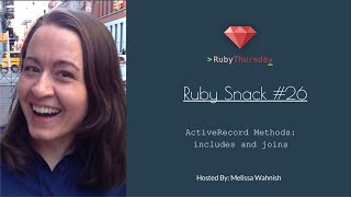 Ruby Snack #26 ActiveRecord Methods: includes and joins