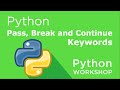 Python Workshop - Pass, Break & Continue Keywords