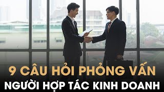 Làm thế nào để tìm được người hợp tác kinh doanh phù hợp (9 câu hỏi phỏng vấn business partner)