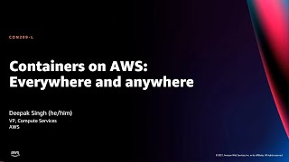 AWS re:Invent 2021 - AWS 上のコンテナ: どこでもどこでも