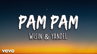Wisin & Yandel - Pam Pam (Letra/Lyrics) | Latino Letra