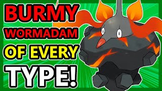 A BURMY and WORMADAM of EVERY TYPE!