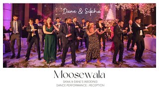 Moosewala || Sikha & Dane's Wedding Dance Performance | Reception