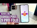 Google Pixel 9 Pro Fold Hands-on: Biggest display ever in a phone