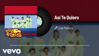 Los Yonic's - Así Te Quiero (Audio)