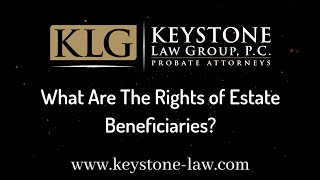 What Are The Rights Of Estate Beneficiaries?