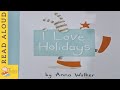 I Love Holidays | READ ALOUD | Storytime for kids