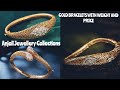 LATEST COLLECTION OF GOLD BRACELET DESIGNS WITH WEIGHT AND PRICE||Anjali Jewellery Collections