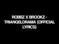 ROBBZ X BROOKZ - TRIANGELDRAMA (OFFICIAL LYRICS)