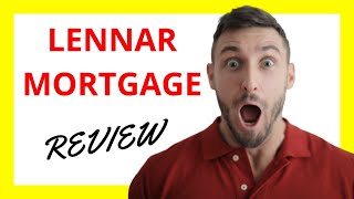 🔥 Lennar Mortgage Review: Pros and Cons of Their Services