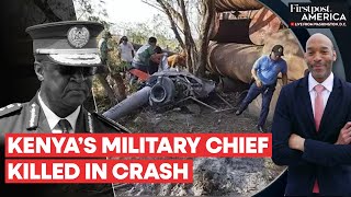 Kenya: Military Chief Among 10 Killed in Helicopter Crash | Firstpost America