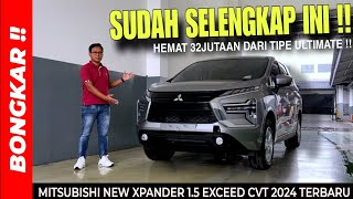 Bongkar !! MITSUBISHI NEW XPANDER 1.5 EXCEED CVT 2024 || REVIEW EXTERIOR & INTERIOR TERBARU