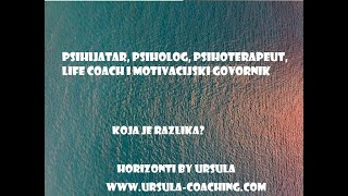 Psihijatar, psiholog, psihoterapeut, coach, motivacijski govornik - koja je razlika?