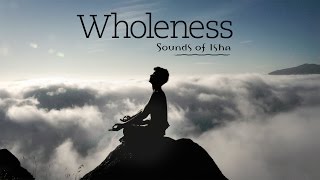 Wholeness | Sounds of Isha | Meditative music | Bansuri | Instrumental