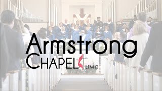 Armstrong Chapel - Jesus Calls Us to Have Compassion and to Proclaim His Kingdom to Those Around Us