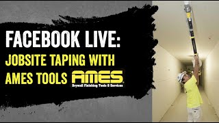 AMES Facebook Live Oct 6 - Jobsite Taping and Finishing with AMES Tools