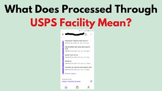 What Does Processed Through USPS Facility Mean?