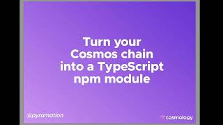 Turn your Cosmos SDK chain into a TypeScript npm module