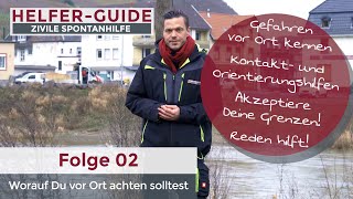 Helfer-Guide Folge 02: Worauf Du vor Ort achten solltest