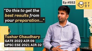 CTwT E552 GATE 2022 Topper Tushar Chaudhary | AIR 09 (EE) | UPSC ESE 2021 AIR 32